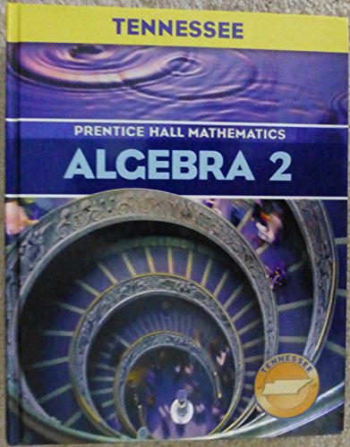 Imagen de archivo de Prentice Hall Mathematics Algebra 2 Tennessee Edition a la venta por Once Upon A Time Books