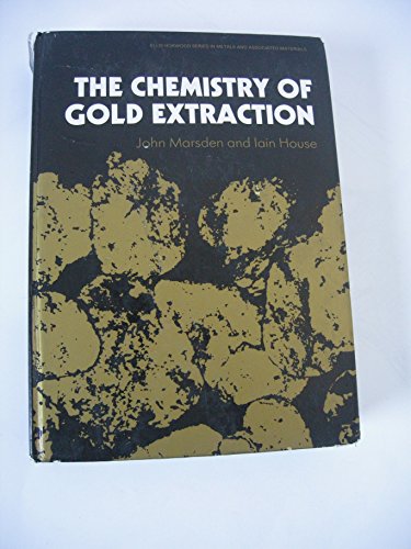 Chemistry of Gold Extraction, The (9780131315174) by Marsden, John O.; House, Iain