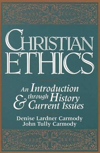 Imagen de archivo de Christian Ethics: An Introduction Through History and Current Issues a la venta por THE OLD LIBRARY SHOP