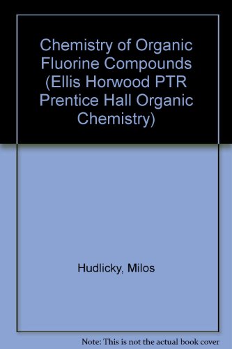 Beispielbild fr Chemistry of Organic Flourine Compounds: A Laboratory Manual With Comprehensive Literature Coverage (Ellis Horwood/Ptr Prentice Hall, Organic Chemis) zum Verkauf von Mispah books