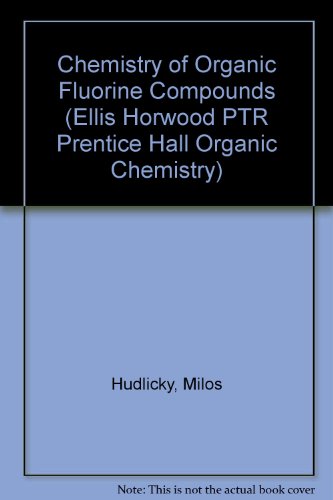 9780131316737: Chemistry of Organic Fluorine Compounds (Ellis Horwood/Ptr Prentice Hall, Organic Chemis)