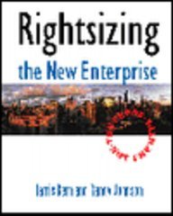 Stock image for Rightsizing the New Enterprise: The Proof, Not the Hype for sale by RiLaoghaire