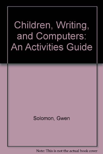 Beispielbild fr Children, Writing, and Computers: An Activities Guide zum Verkauf von Wonder Book