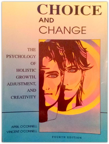 Choice and Change : The Psychology of Holistic Growth, Adjustment and Creativity