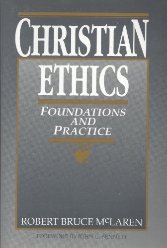 Stock image for Christian Ethics : Foundations and Practice for sale by Better World Books