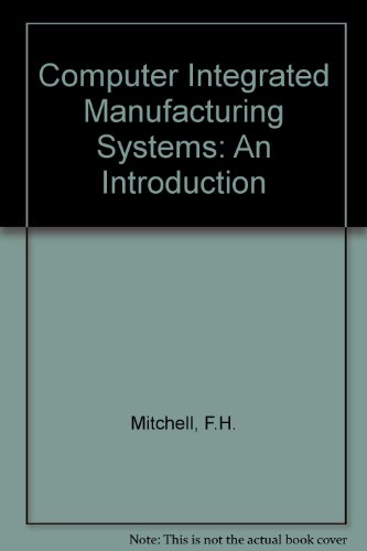 9780131329607: Computer Integrated Manufacturing Systems: An Introduction