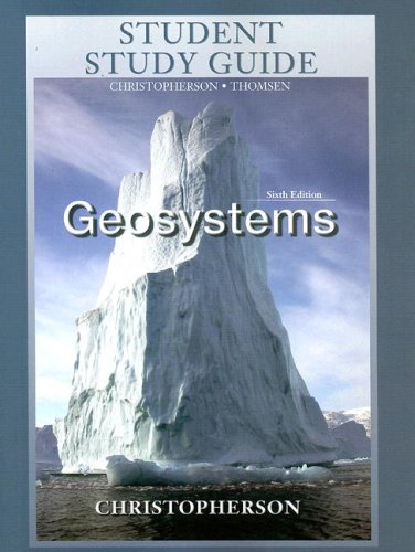 Student Study Guide for Geosystems, Sixth Edition (9780131330924) by Robert W. Christopherson