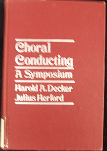 Beispielbild fr Choral Conducting : A Symposium zum Verkauf von BooksRun