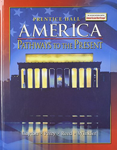 Beispielbild fr AMERICA: PATHWAYS TO THE PRESENT STUDENT EDITION SURVEY 5TH EDITION 2007C zum Verkauf von SecondSale
