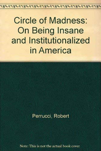 Imagen de archivo de Circle of Madness : On Being Insane and Institutionalized in America a la venta por Better World Books: West