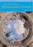 Beispielbild fr Art of Italian Renaissance Courts, The (Reissue), Perspectives Series zum Verkauf von WorldofBooks