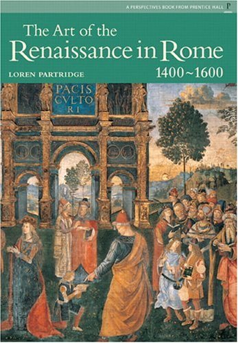 Stock image for The Art of the Renaissance in Rome : 1400-1600 for sale by Better World Books Ltd