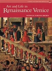 Art and Life in Renaissance Venice (Reissue) (9780131344020) by Brown, Patricia Fortini