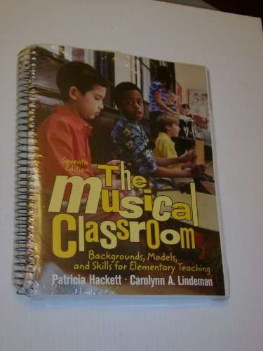 Imagen de archivo de The Musical Classroom: Backgrounds, Models, and Skills for Elementary Teaching a la venta por HPB-Red