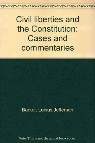 Imagen de archivo de Civil Liberties and the Constitution: Cases and Commentaries, 3rd edition a la venta por BookDepart