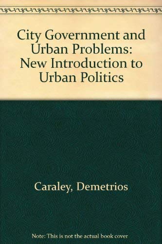 Beispielbild fr City Governments and Urban Problems: A New Introduction to Urban Politics zum Verkauf von Argosy Book Store, ABAA, ILAB
