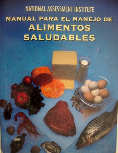 National Assessment Institute Manual Para El Manejo De Alimentos Saludables (9780131352384) by Rue Ph.D., Nancy; Croese, Rob