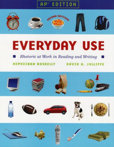 Stock image for Everyday Use: Rhetoric at Work in Reading and Writing: AP Edition for sale by Wrigley Books