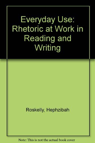 9780131355293: Everyday Use: Rhetoric at Work in Reading and Writing