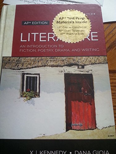 Literature: An Introduction to Fiction, Poetry, Drama, and Writing: AP Edition - X. J. Kennedy, Dana Gioia