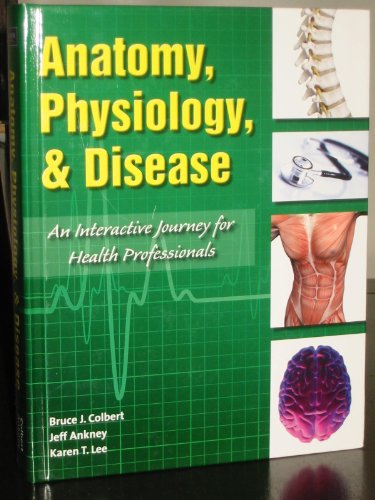 9780131359666: Anatomy, Physiology & Disease: An Interactive Journey for Health Professionals