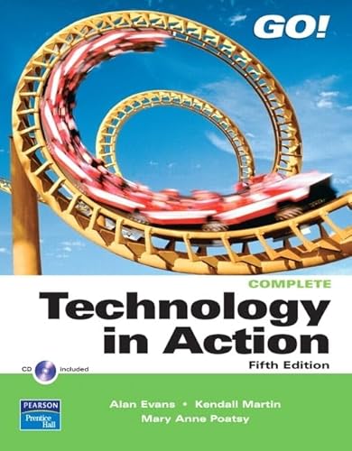 Technology in Action, Complete Value Package (Includes Myitlab for Go! with Microsoft Office 2007) (9780131361010) by Evans, Alan; Poatsy, Mary Anne; Martin, Kendall