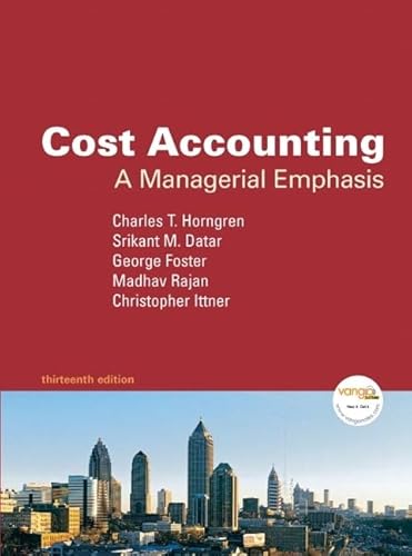 Cost Accounting: A Managerial Emphasis Value Package (Includes Introduction to Financial Accounting) (9780131361065) by Horngren, Charles T; Foster, George; Datar Ph.D., Srikant M; Rajan, Madhav; Ittner, Chris