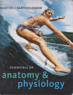 9780131362161: By Martini, Frederic H., Bartholomew, Edwin F. Essentials of Anatomy & Physiology (5th Edition) (2009) Hardcover