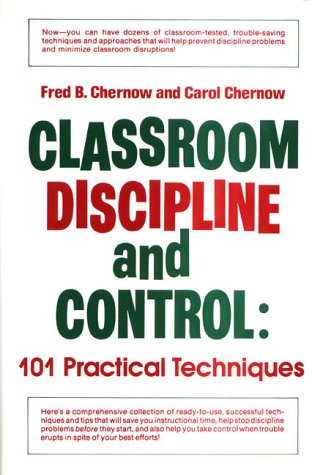 Stock image for Classroom Discipline and Control: 101 Practical Techniques for sale by Once Upon A Time Books