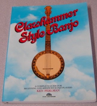 Stock image for Clawhammer Style Banjo: a Complete Guide for Beginning & Advanced Banjo Players for sale by Aaron Books