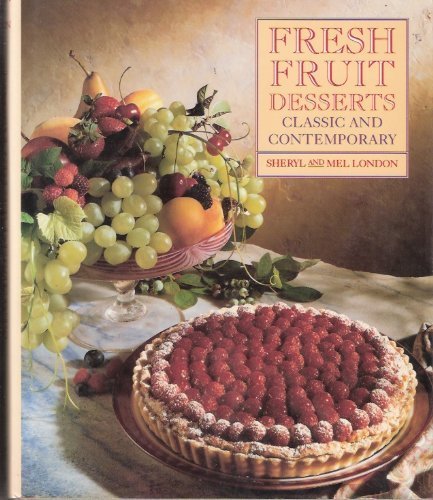 FRESH FRUIT DESSERTS: Classic and Contemporary