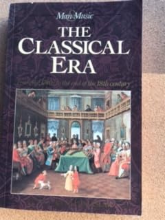 Stock image for The Classical Era: From the 1740s to the End of the 18th Century for sale by Goodwill Books