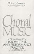 9780131371910: Choral Music: History, Style And Performance Practice