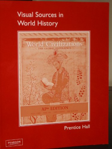 9780131372245: Visual Sources in World History (To accompany- World Civilizations: The Global Experience, 6th Edition, AP* Edition)