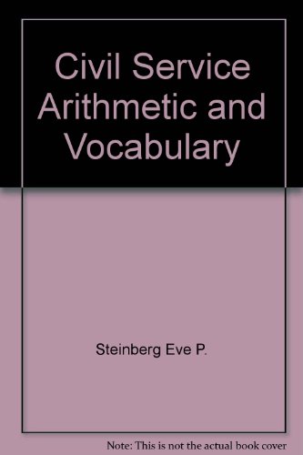 Civil Service Arithmetic and Vocabulary (9780131377530) by Erdsneker, Barbara; Steinberg, Eve P.; Haller, Margaret A.