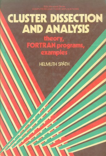 9780131379855: Cluster Dissection and Analysis: Theory FORTRAN Programs, Examples (Ellis Horwood Series in Computers and Their Applications)