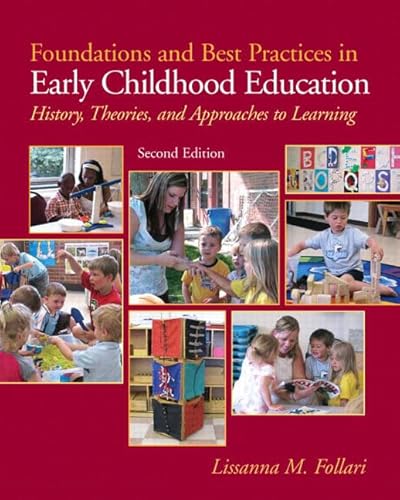 Imagen de archivo de Foundations and Best Practices in Early Childhood Education: History, Theories and Approaches to Learning (with Myeducationlab) [With Myeducationlab] a la venta por ThriftBooks-Atlanta