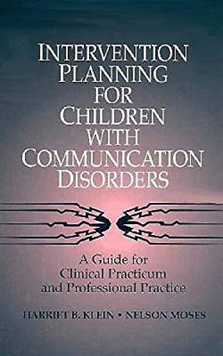 Beispielbild fr Intervention Planning for Children With Communication Disorders: A Guide for Clinical Practicum and Professional Practice zum Verkauf von Books From California