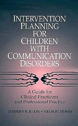 Stock image for Intervention Planning for Children With Communication Disorders: A Guide for Clinical Practicum and Professional Practice for sale by Books From California