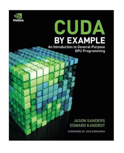 Beispielbild fr CUDA by Example: An Introduction to General-Purpose GPU Programming zum Verkauf von Books Unplugged