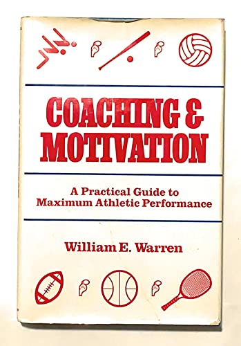 Stock image for Coaching and Motivation: A Practical Guide to Maximum Athletic Performance for sale by SecondSale