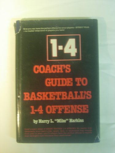 Imagen de archivo de COACH'S GUIDE TO BASKETBALL'S 1-4 OFFENSE a la venta por Gian Luigi Fine Books