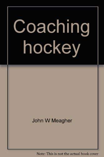 Stock image for Coaching hockey: fundamentals, team play, and techniques for sale by Books From California