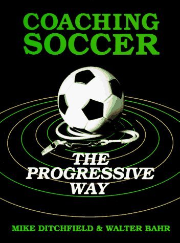 Beispielbild fr Coaching Soccer the Progressive Way zum Verkauf von Better World Books: West