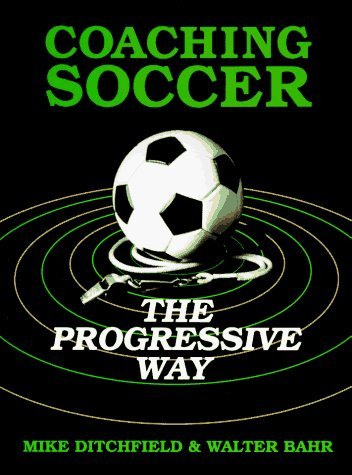 Imagen de archivo de Coaching Soccer the Progressive Way a la venta por SecondSale