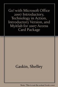 Go! With Microsoft Office 2007 Introductory + Introductory Technology in Action (9780131393165) by Gaskin, Shelley; Ferrett, Robert L.; Vargas, Alicia; Mclellan, Carolyn; Evans, Alan