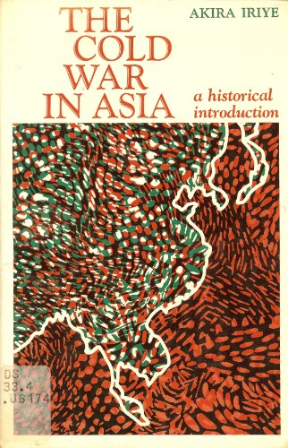 The cold war in Asia;: A historical introduction (9780131396425) by Iriye, Akira