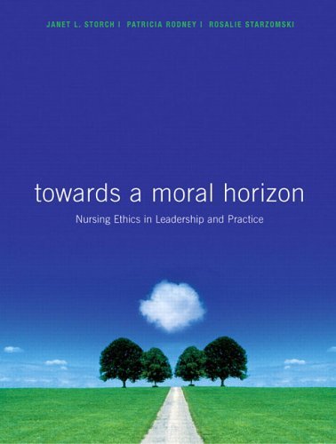 Beispielbild fr Toward a Moral Horizon: Nursing Ethics for Leadership and Practice zum Verkauf von ThriftBooks-Atlanta