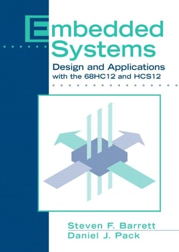 Beispielbild fr Embedded Systems: Design and Applications with the 68HC12 and HCS12 zum Verkauf von Phatpocket Limited