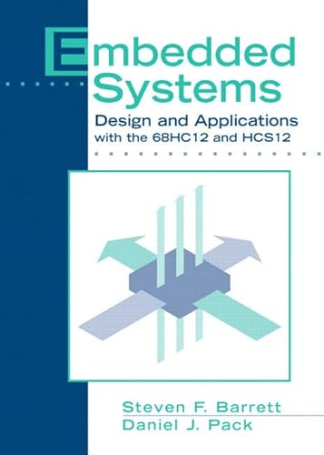 Stock image for Embedded Systems: Design and Applications with the 68HC12 and HCS12 for sale by HPB-Red
